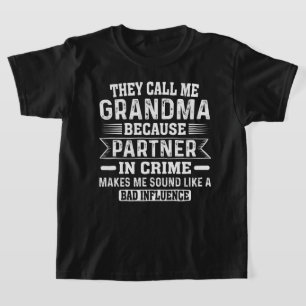 Camiseta Eles me chamam de vovó porque parceiro no crime
