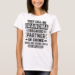 Camiseta Eles me chamam de vovó porque parceiro no crime