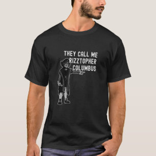 Camiseta Eles Me Chamam Rizztopher Columbus Rizz Christophe