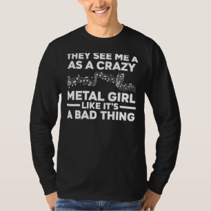 Camiseta eles me veem como uma louca de música de metal lis