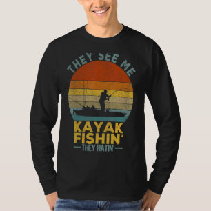 Camiseta Eles Me Veem Kayak Pescar Eles Odiavam Kayaking Vi