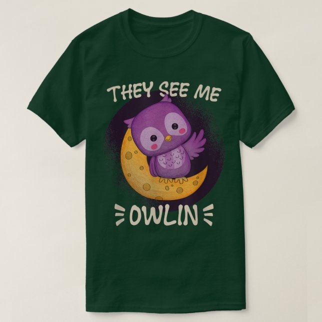 Camiseta Eles me veem Owlin na Noite de Coruja Nocturna (Frente do Design)