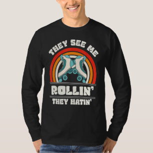 Camiseta Eles Me Veem Rollin Eles Odeiam Que Eu Amo A anos 