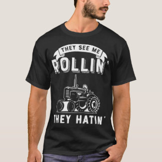 Camiseta Eles Me Veem Rollin Eles Odiam O Farmador De Trato