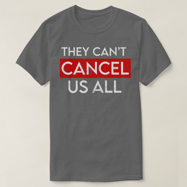 Camiseta Eles Não Podem Nos Cancelar A Todos (Frente do Design)