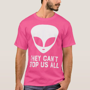 Camiseta Eles Não Podem Nos Impedir De Nos Engraçados Alien