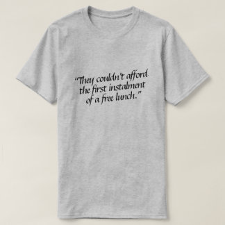 Camiseta Eles não podiam pagar a primeira parcela de...