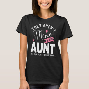 Camiseta Eles não são meus. Eu sou a tia Legal divertida e