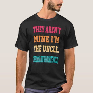 Camiseta Eles não são meus Eu sou o Tio A Legal Diversão e