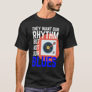 Camiseta Eles Querem Nosso Ritmo Mas Não Nossos Blues Camis