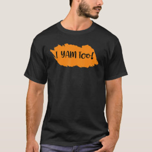 Camiseta Eles são meus batatas-doces, eu também sou, Dia de
