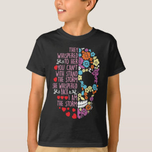 Camiseta Eles Sussurraram À Tempestade Do Crânio Da Flor.
