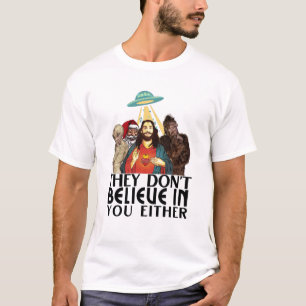 Camiseta Eles também não acreditam em você, Pé Grande, Jesu