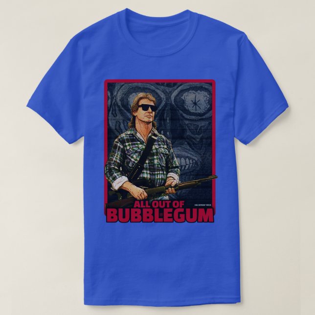 Camiseta Eles vivem todos fora de Bubblegum (Frente do Design)