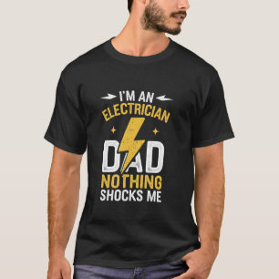 Camiseta Eletricista Eu Sou Um Pai Eletricista Nada Me Choc