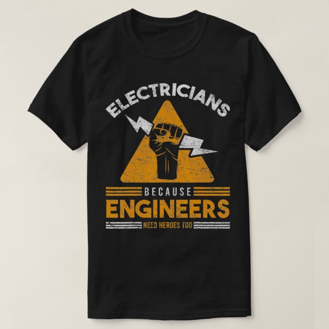 Camiseta Eletricistas Porque Engenheiros Precisam De Heróis (Frente do Design)