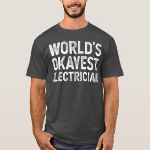 Camiseta Elétrico Engraçado Mundos Okayest Eletrico