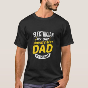 Camiseta Elétrico Por Dia Melhor Pai Por Noite