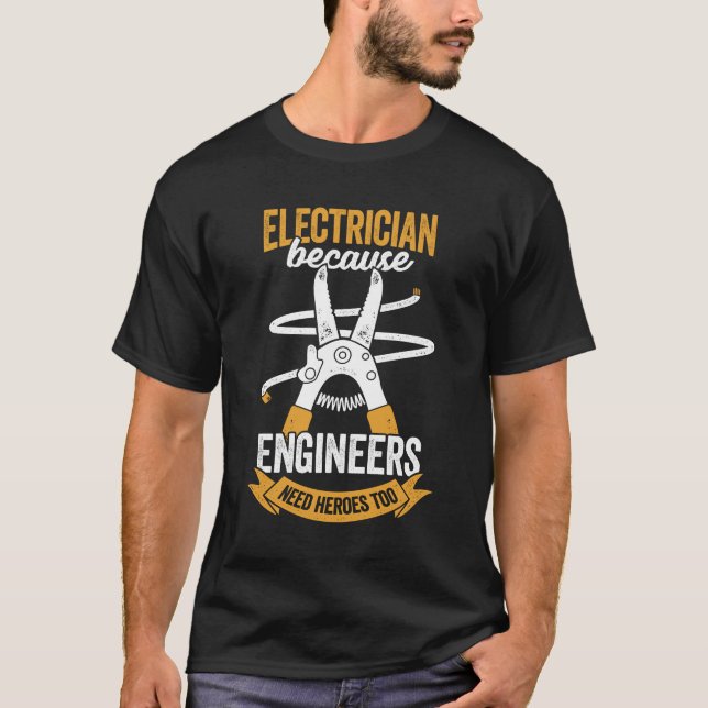Camiseta Elétrico Porque Engenheiros Precisam De Heróis Tam (Frente)