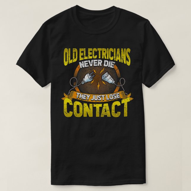 Camiseta Elétricos Velhos Nunca Morrem Eles Simplesmente Pe (Frente do Design)