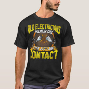 Camiseta Elétricos Velhos Nunca Morrem Eles Simplesmente Pe