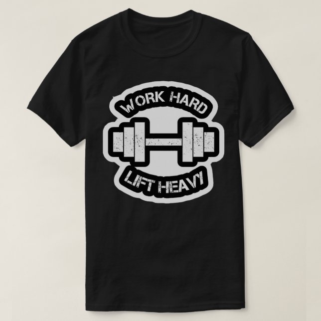 Camiseta Elevação do duro de trabalho pesada (Frente do Design)