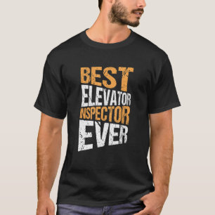 Camiseta Elevator Mechanic Best Elevator Inspetor Ever 1