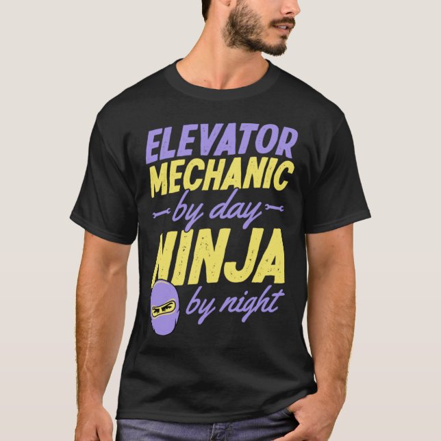 Camiseta Elevator Mechanic By Day Ninja By Night  1 (Frente)