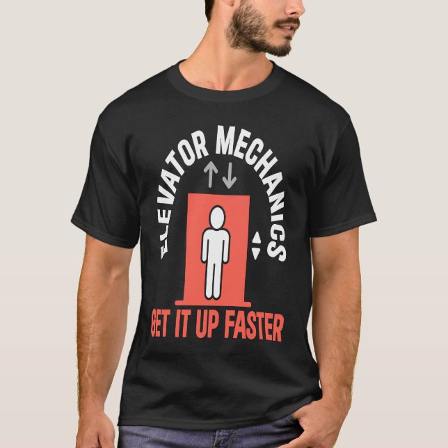 Camiseta Elevator Mechanic Get It Up Faster Elevator Techni (Frente)