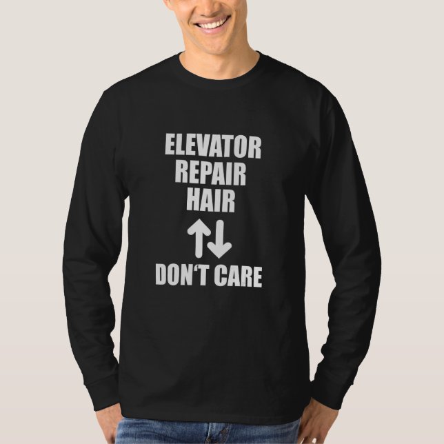 Camiseta Elevator Repair Hair Don't Care Funny Lift Mechani (Frente)