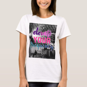 Camiseta Eleve sua freqüência