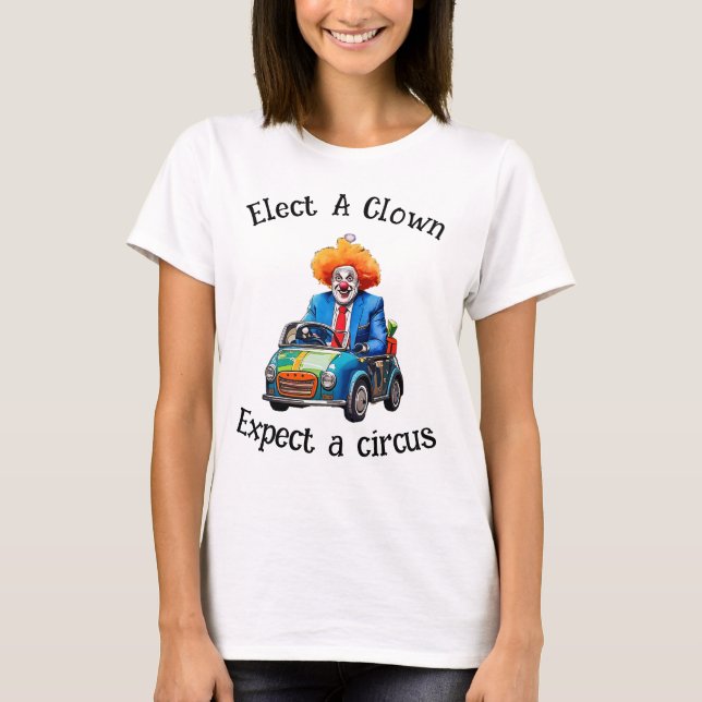 Camiseta Eleve um palhaço, pegue um circo (Frente)