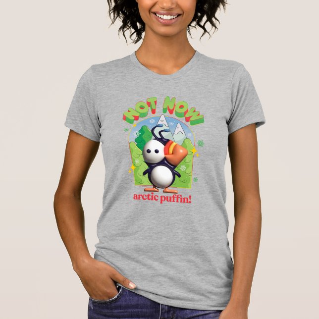 Camiseta Elf the Movie | Not Now Arctic Puffin! (Frente)