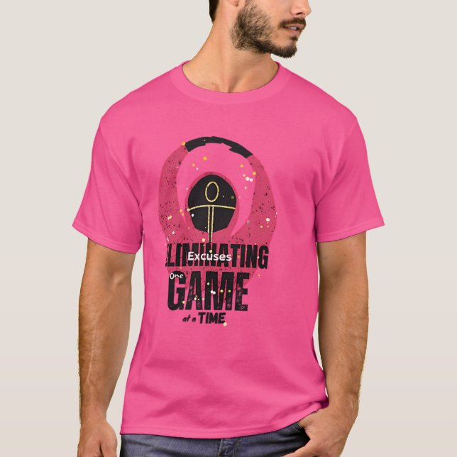 Camiseta Eliminar desculpas por um jogo de cada vez - Gama  (Frente)