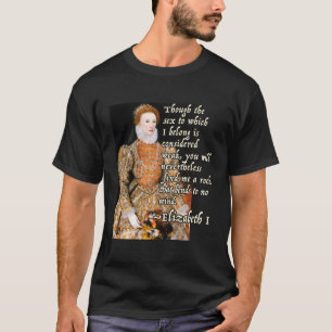 Camiseta Elizabeth I Tudor Monarch Retrato Citando Poderoso
