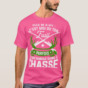 Camiseta Elle M'A Dit C'Est Moi Ou Seu Rifle De Caça
