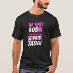 Camiseta Em 1981 Deus Me Criou E Disse Tada Christian Bir