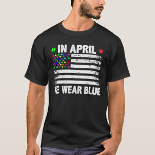 Camiseta Em abril, Vestimos o Blue American Flag Autism Awa