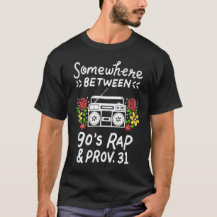 Camiseta Em algum lugar entre os anos 90 Rap e Prov 31