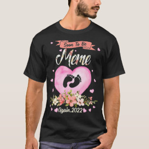 Camiseta Em Breve Meme Novamente 2022 Flower Dia de as mãe