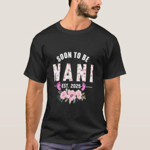 Camiseta Em breve será Nani Est 2025 presentes pela primeir