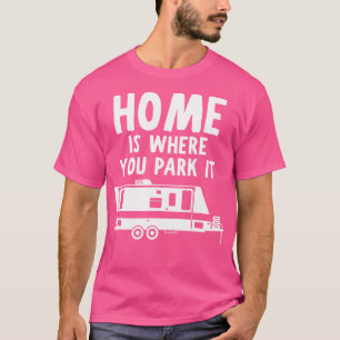 Camiseta Em Casa É Onde Você A Pega - Reboque De Camper Rv