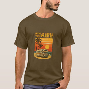 Camiseta Em Casa Onde Você Estaciona O RV Beach Sunset