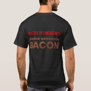 Camiseta Em Caso De Administração De Emergência Bacon