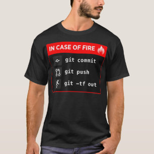 Camiseta Em caso de incêndio Git Commit Git Push Git Out 
