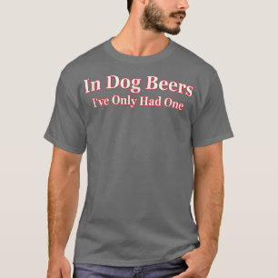 Camiseta Em Cervejas De Cães Eu só tive um Adulto