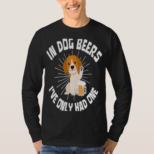 Camiseta Em cervejas de cães, só tive uma que eu tomei. (Frente)