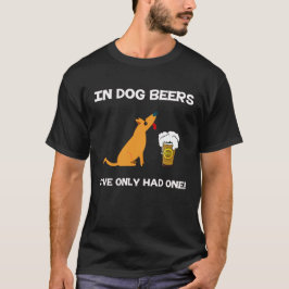 Camiseta Em cervejas do cão eu tive somente um!