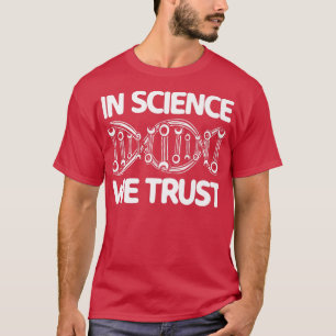 Camiseta Em Ciência, confiamos em Cientista Ensino em Ciênc