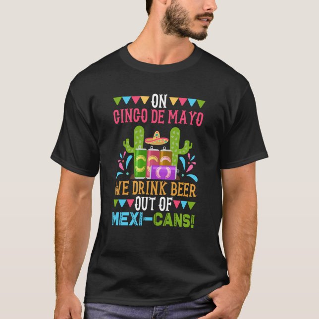 Camiseta Em Cinco De Mayo Bebemos Cerveja Do México Me Proí (Frente)